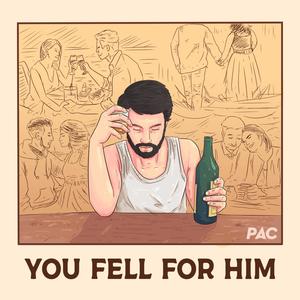 You Fell For Him (Explicit)