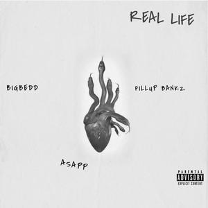 REAL LIFE (feat. fillup bankz & asapp) [Explicit]