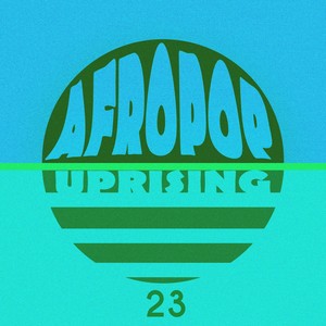 AfroPop Uprising, Vol. 23