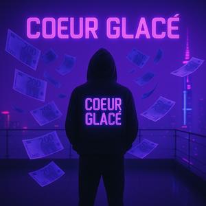 COEUR GLACÉ (Explicit)