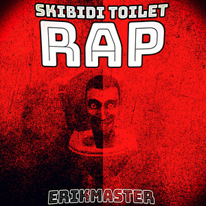 Skibidi Toilet Rap (Explicit)