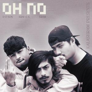 OH NO (feat. D-O-SON, KRAY G K & KRAM)
