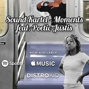 Moments (feat. Poetic Justis)