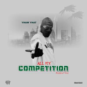 All my competition (Freestyle) [Explicit]