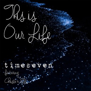 This Is Our Life(feat. Christa Wells)
