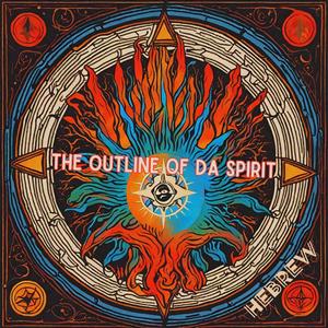 The Outline of da Spirit (Explicit)