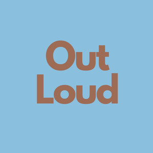 Out Loud