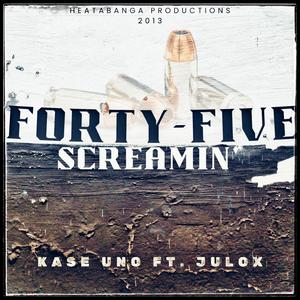 Forty-Five Screamin' (feat. Julox) [Explicit]