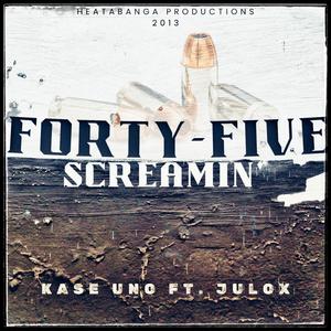 Forty-Five Screamin' (feat. Julox) (Explicit)