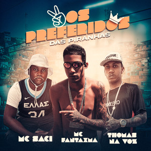 Os Preferidos das Piranhas (Explicit)