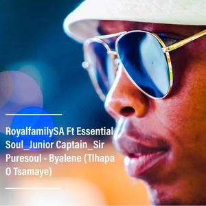 Byalene(Tlhapa O Tsamaye) (feat. Essential Soul, Junior Captain & Sir Puresoul)