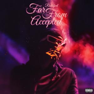 Far From Accepted (Explicit)