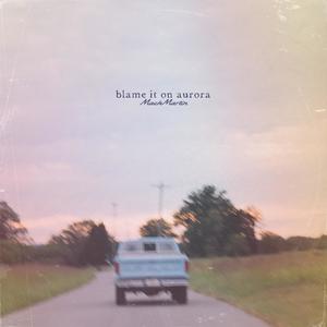 Blame It On Aurora