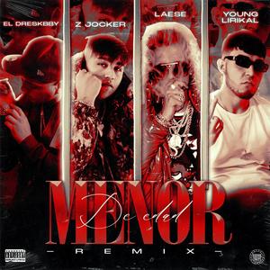 MENOR DE EDAD (feat. Z Jocker, El DreskBby, LAESEMUSIC, Young Lirikal & Neo Quasar) [REMIX] [Explicit]