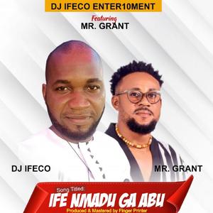 Ife nmadu ga abu (feat. Mr Grant)