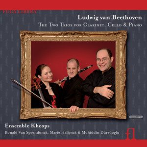 Beethoven: The Two Trios for Piano, Clarinet & Cello