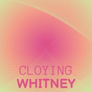 Cloying Whitney