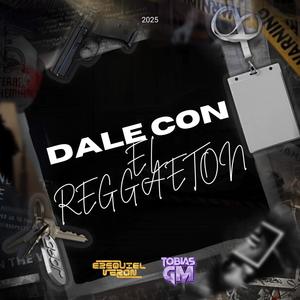 DALE CON EL REGGAETON (feat. Tobias Gm)