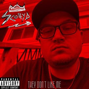 They Don't Like Me (Explicit)