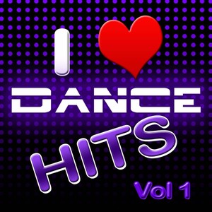 I Love Dance Hits, Vol. 1