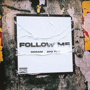 Follow Me (feat. AYO TR3) [Explicit]