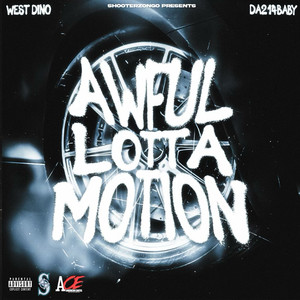 Awful Lotta Motion (Explicit)