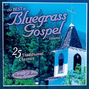 Sound Traditions: The Best Of Bluegrass Gospel, Volume 1