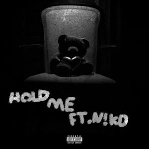 Hold Me (feat. N!K0) [Explicit]