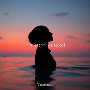 It's not sweet