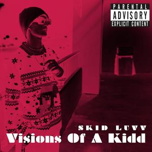Visions Of A Kidd (Explicit)