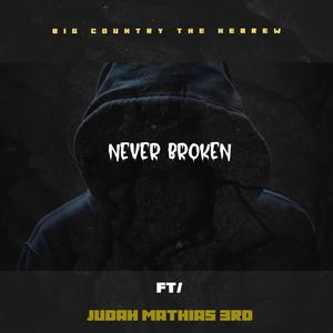 NEVER BROKEN (feat. JUDAH MATHIAS 3RD) (Radio Edit)