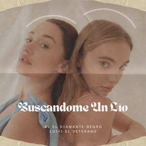 Buscándome Un Lio (Explicit)