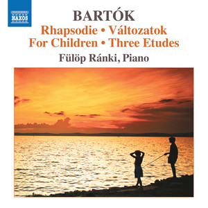 BARTÓK, B: Piano Music, Vol. 8 - Rhapsody / Variations / For Children (original version) / 3 Studies (Ránki)