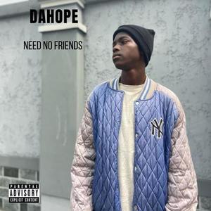Need no friends (Explicit)