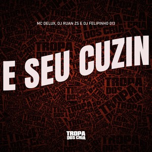 E SEU CUZIN (Explicit)