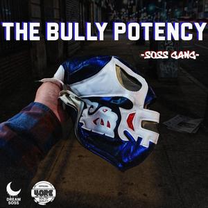The Bully Potency (feat. Grant Fore, UGGGY, samsraps & Shoeperman) (Explicit)