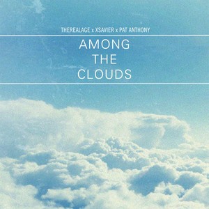 Among the Clouds (feat. Xsavier & Pat Anthony)