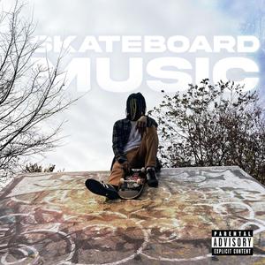 Skateboard Music (Explicit)