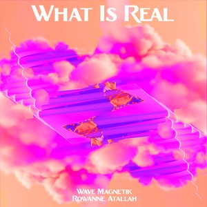 What Is Real