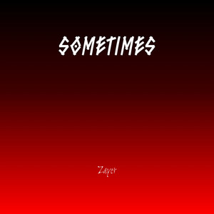 Sometimes (Explicit)
