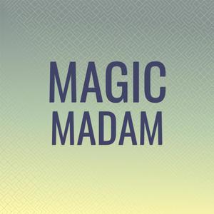 Magic Madam