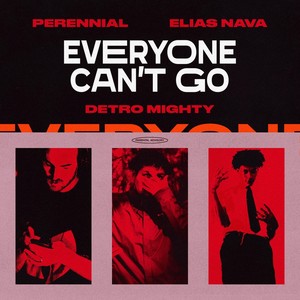 Everyone Can't Go (Explicit)