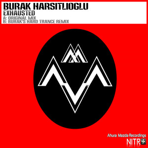 Exhausted (Burak's Hard Trance Remix)