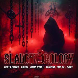 Slaughterology 3 (feat. Apollo Exodus, Darby O'Trill, Altarego, F.O.T.Y & TJaks) (Explicit)
