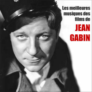 Les meilleures musiques des films de JEAN GABIN (Original Movie Soundtrack)