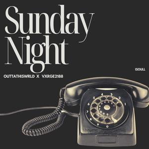 Sunday Night (feat. VxRGE2188 & Isoull)