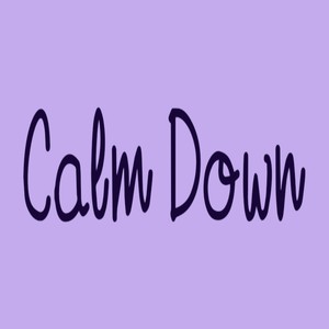 Calm Down