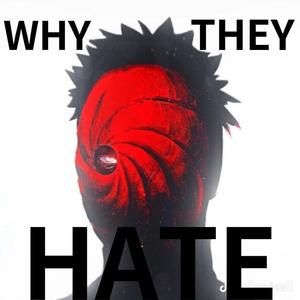 WHY THEY HATE (Explicit)