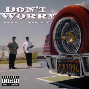 DON'T WORRY (feat. SIRREALIST) [Explicit]