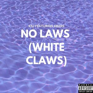 No Laws(White Claws) (Explicit)